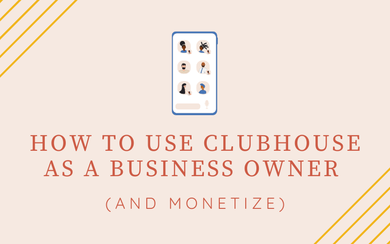How to use Clubhouse App as a business owner and monetize