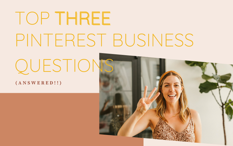 Top three Pinterest business questions answered!
