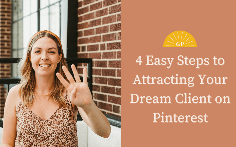 4 easy steps to attracting your dream client on Pinterest