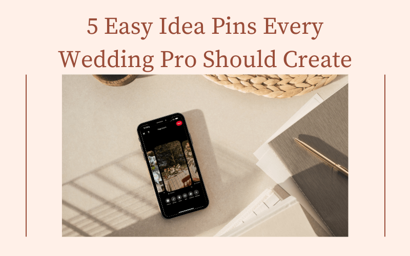 5 easy Idea Pins Every Wedding Pro Should Create on Pinterest